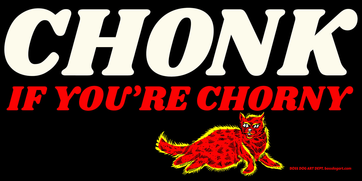 Chonk If You're Chorny Bumper Sticker
