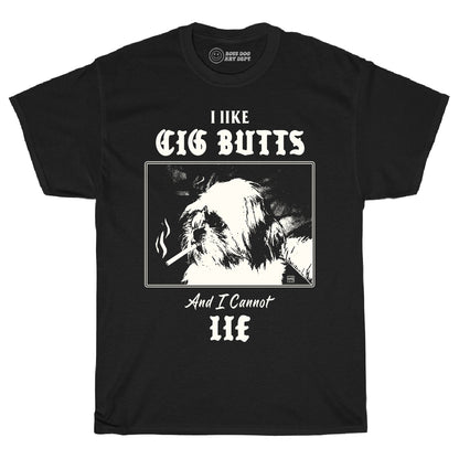 I Like Cig Butts Black Tee