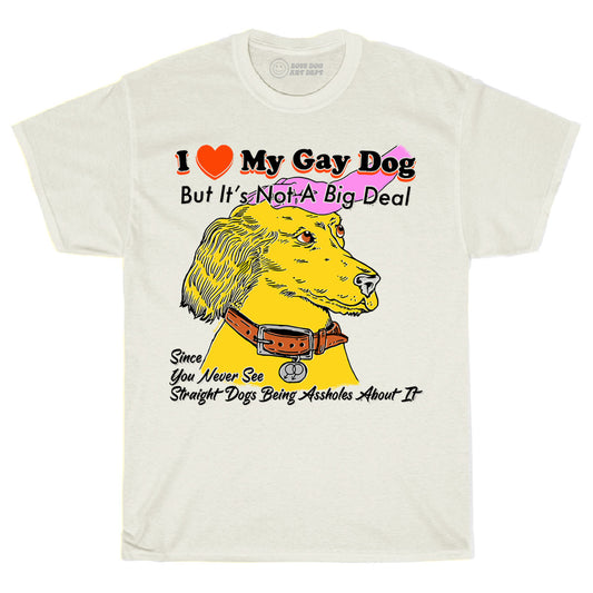 I Love My Gay Dog Ivory Tee