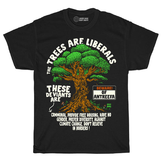 The Trees Are Liberals Black Tee